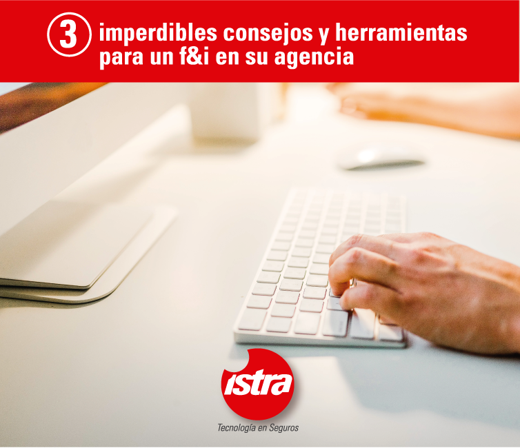 3 imperdibles consejos y herramientas para un f&i en su agencia.