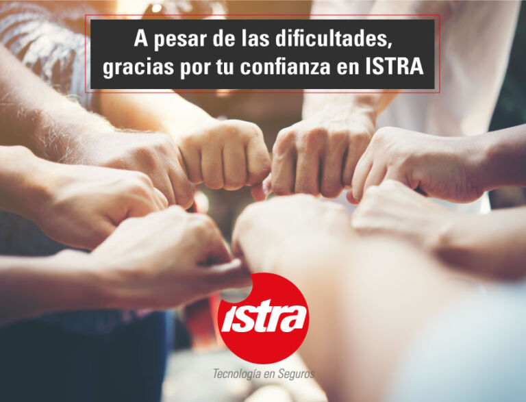 A pesar de las dificultades, gracias por tu confianza en ISTRA